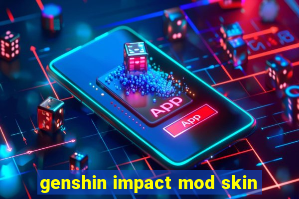 genshin impact mod skin