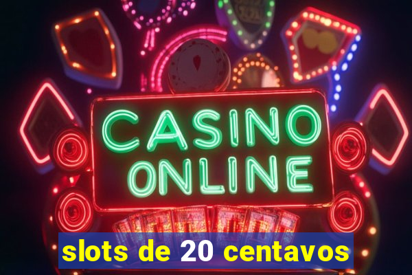 slots de 20 centavos