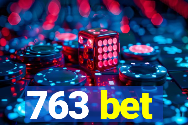 763 bet