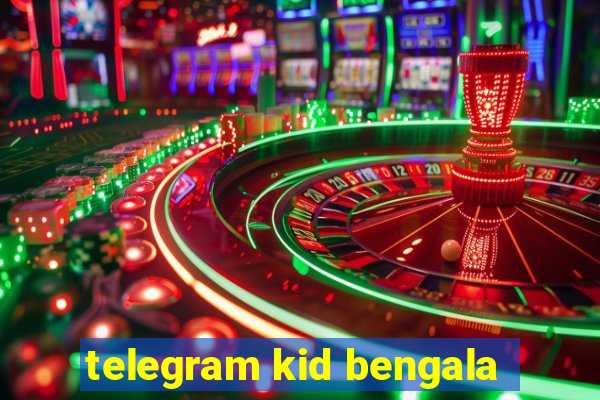 telegram kid bengala