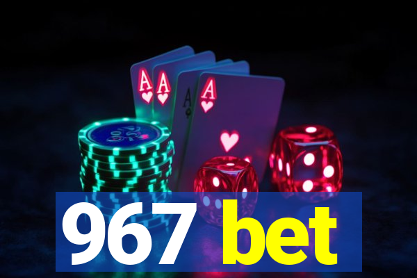 967 bet