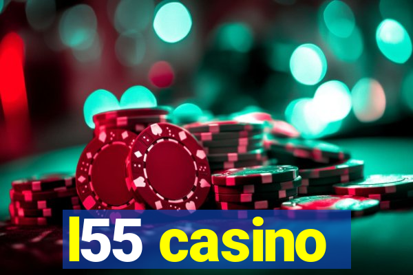 l55 casino