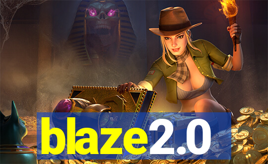 blaze2.0