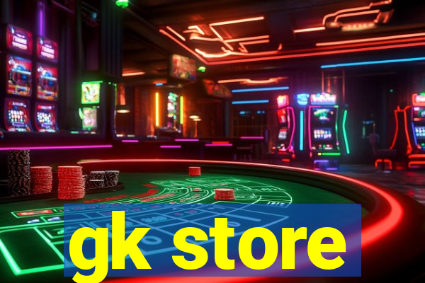 gk store