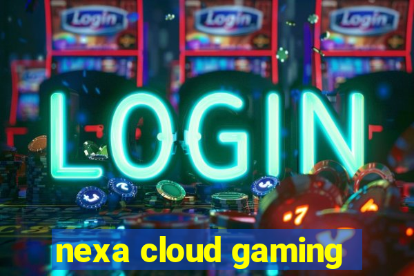 nexa cloud gaming