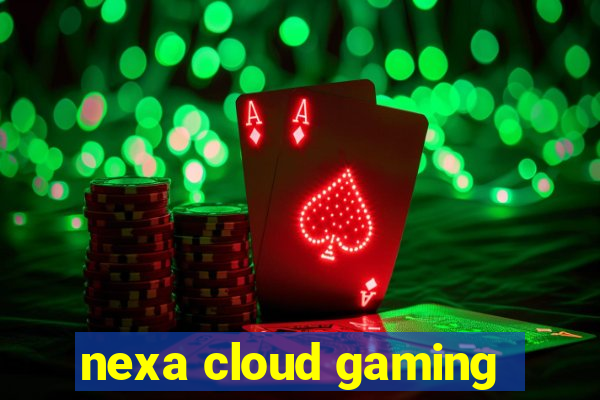 nexa cloud gaming