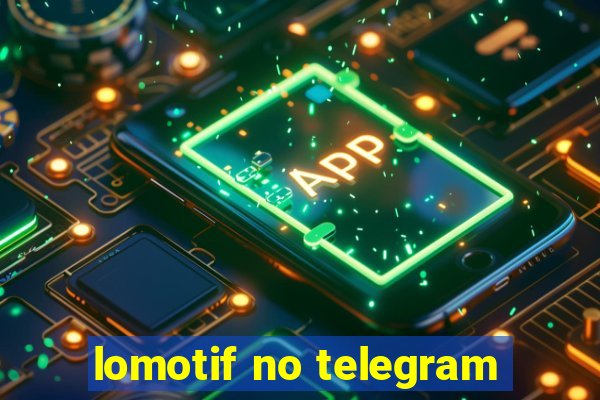 lomotif no telegram