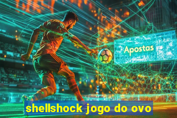 shellshock jogo do ovo