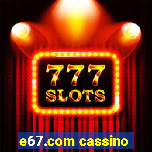 e67.com cassino