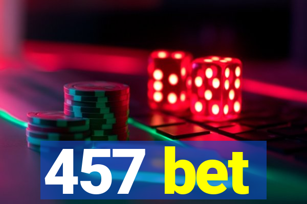 457 bet