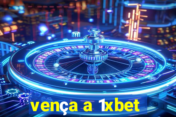 vença a 1xbet