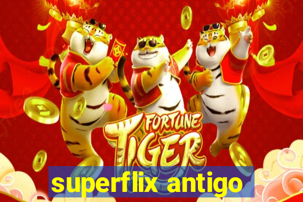 superflix antigo