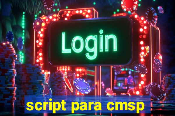 script para cmsp