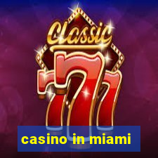 casino in miami