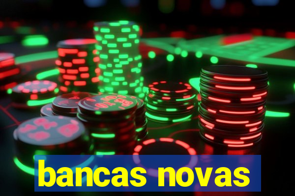 bancas novas