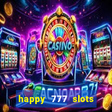 happy 777 slots paga mesmo