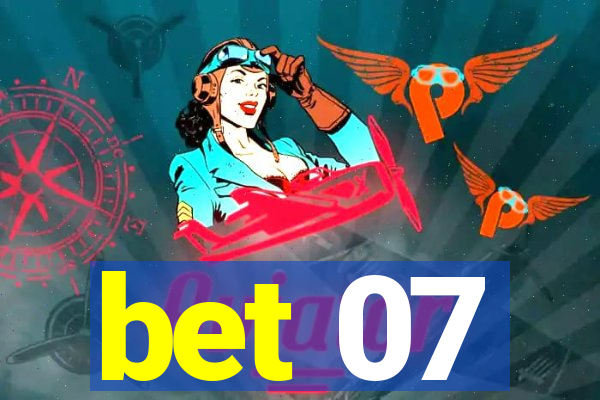 bet 07