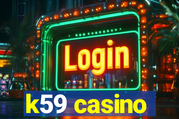 k59 casino