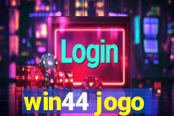 win44 jogo