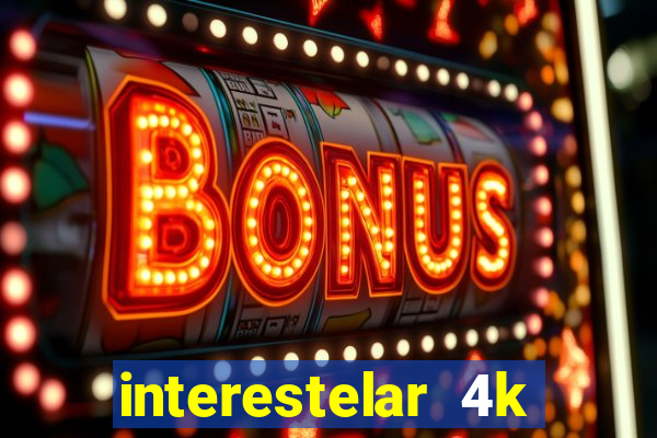 interestelar 4k dublado torrent