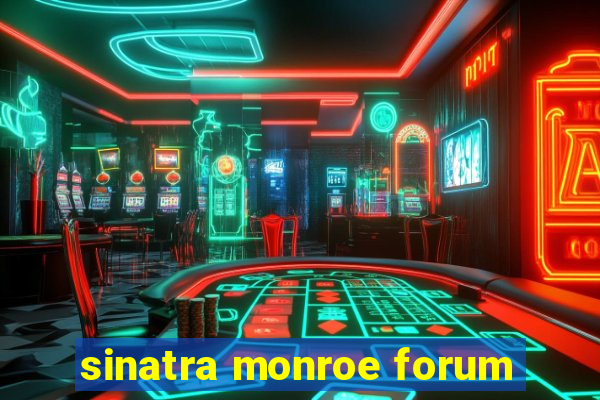 sinatra monroe forum