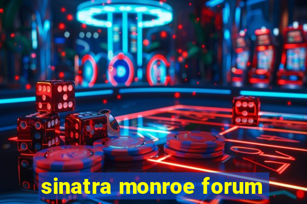 sinatra monroe forum