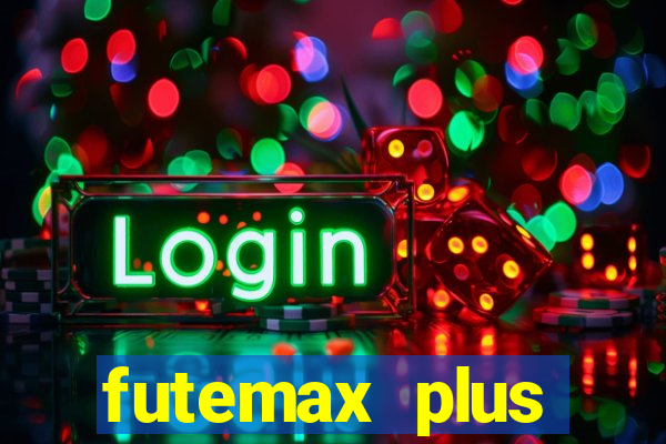 futemax plus futebol ao vivo