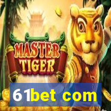 61bet com