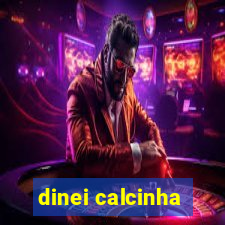 dinei calcinha