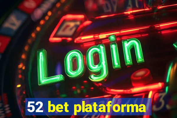 52 bet plataforma