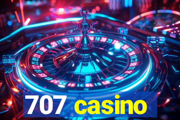 707 casino