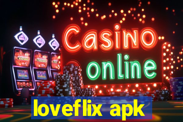 loveflix apk