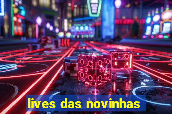 lives das novinhas