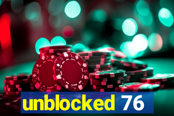 unblocked 76