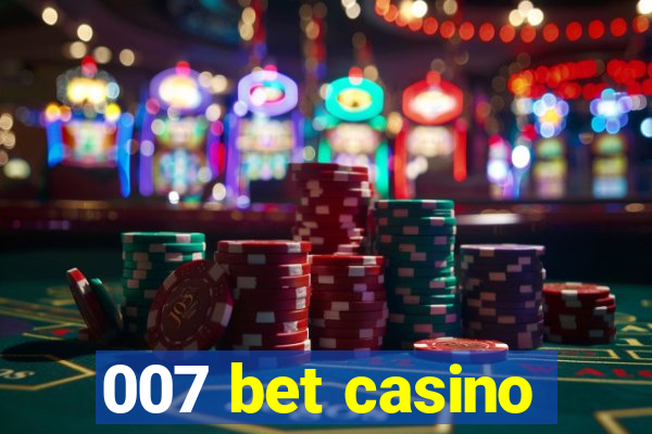 007 bet casino