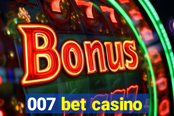 007 bet casino