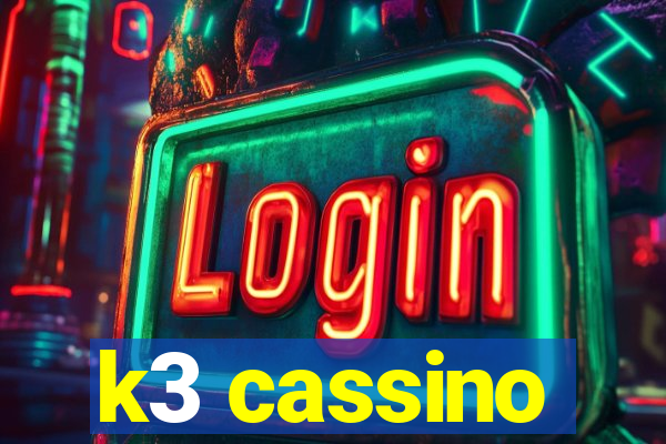 k3 cassino