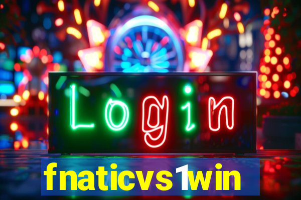 fnaticvs1win