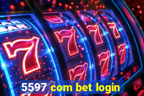 5597 com bet login