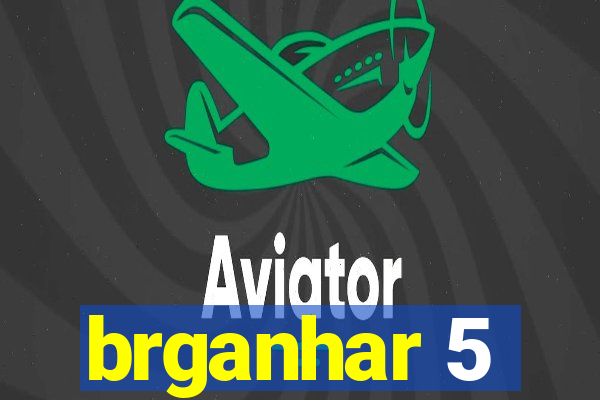 brganhar 5