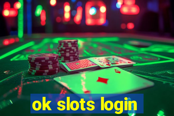 ok slots login