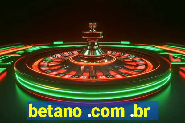 betano .com .br