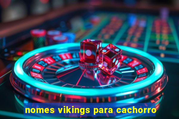 nomes vikings para cachorro