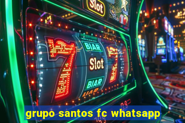 grupo santos fc whatsapp