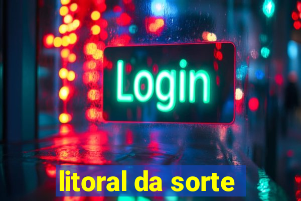 litoral da sorte