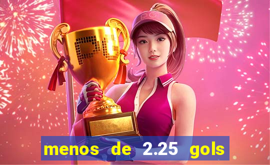 menos de 2.25 gols o que significa