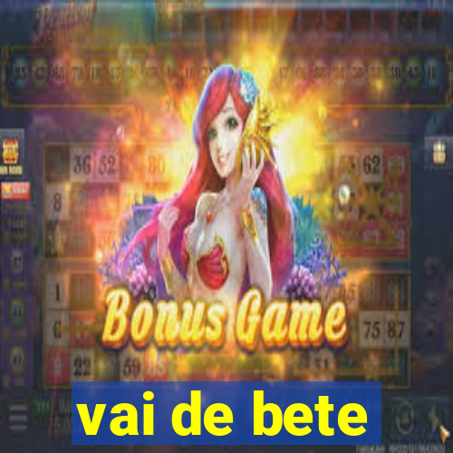 vai de bete