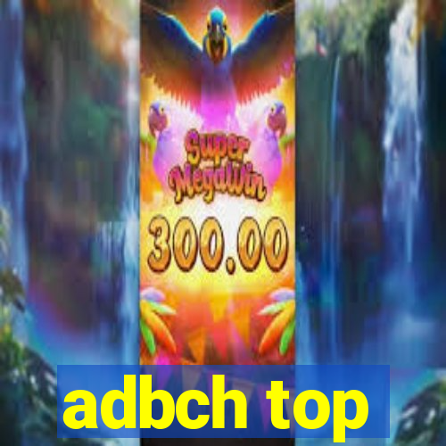 adbch top