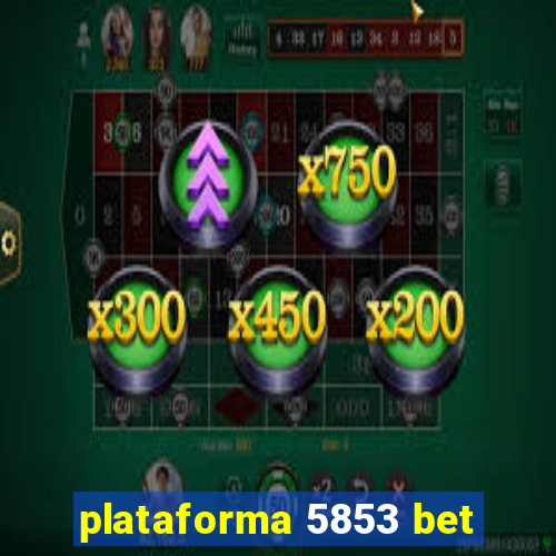 plataforma 5853 bet