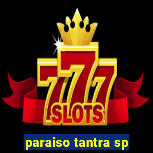 paraiso tantra sp